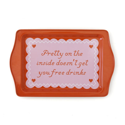 Pretty on the Inside Doesn't Get You Free Drinks Trinket Tray, Jollity & Co