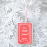 I Like My Men Fictional Christmas Ornament, Jollity & Co