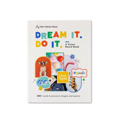 Dream It. Do It., A Kids Vision Board Book