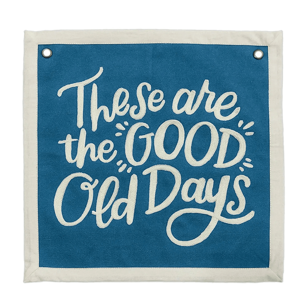 These are the Good Old Days Canvas Banner, Shop Sweet Lulu