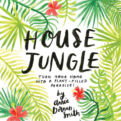 House Jungle: Turn Your Home into a Plant-Filled Paradise!