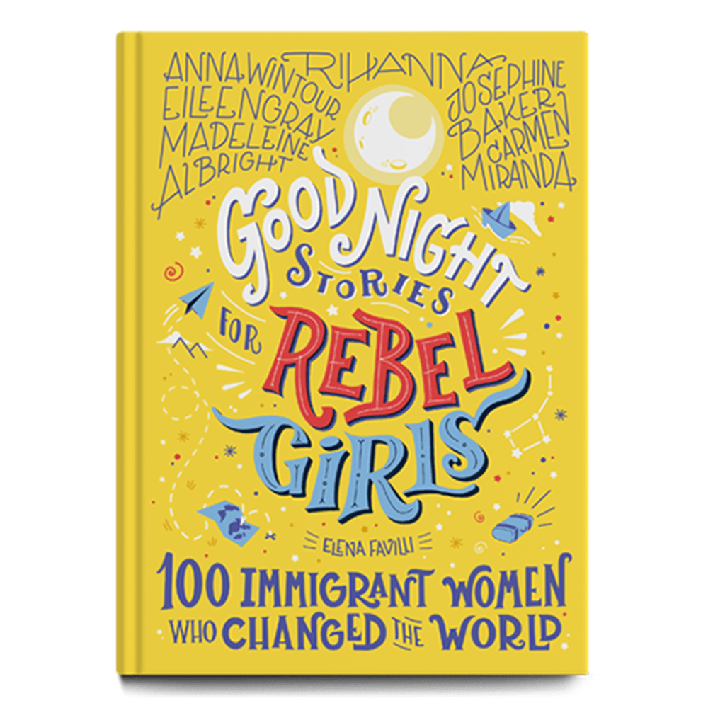 Good Night Stories for Rebel Girls: 100 Immigrant Women, Shop Sweet Lulu