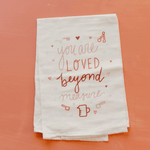"You are Loved Beyond Measure" Flour Sack Towel, Shop Sweet Lulu